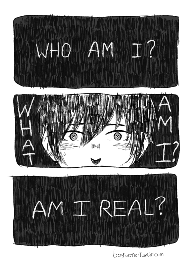 who am i, what am i, am i real?