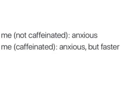 caffeinated